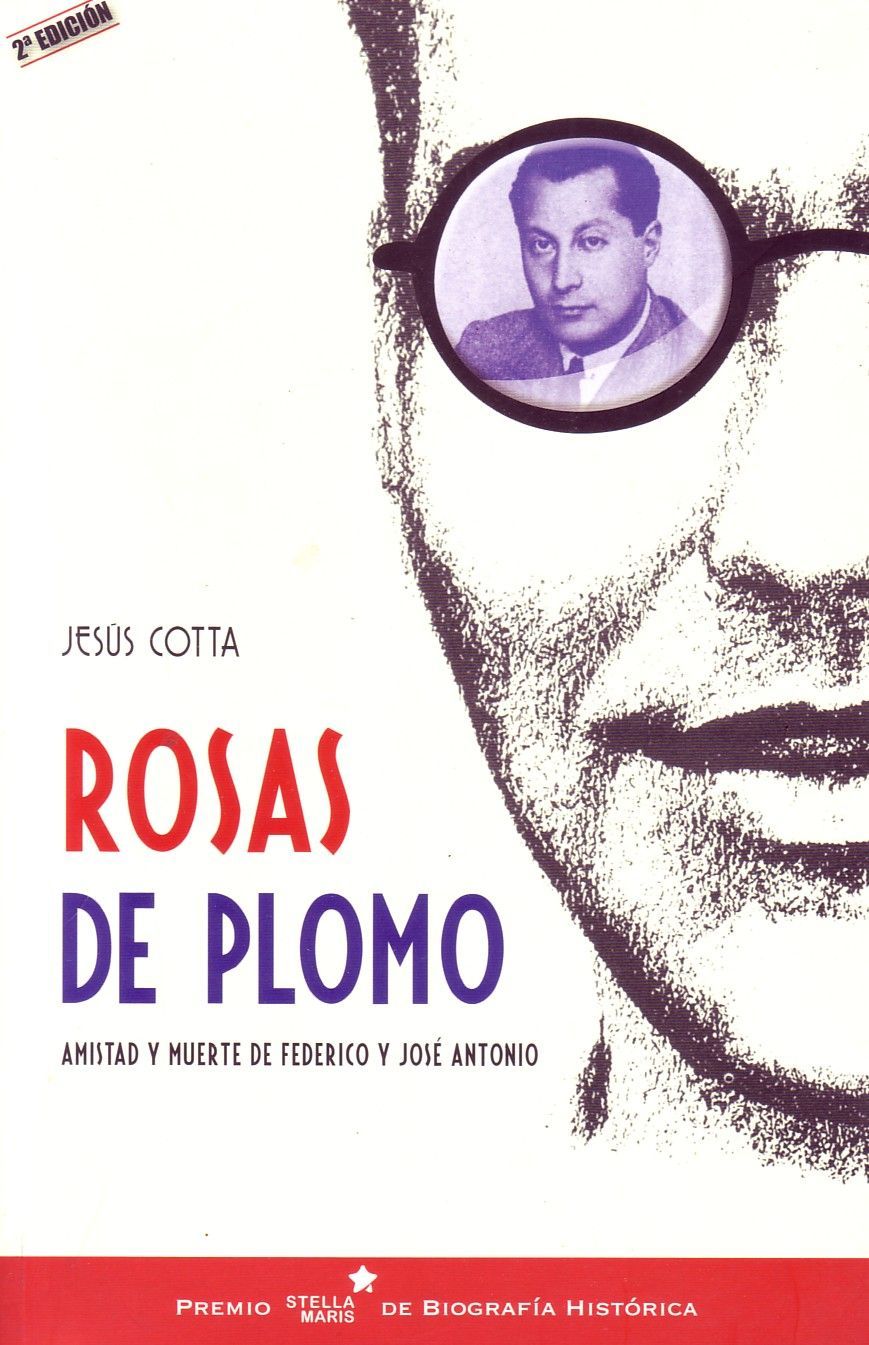 ROSAS DE PLOMO. AMISTAD Y MUERTE DE FEDERICO Y JOSE ANTONIO.