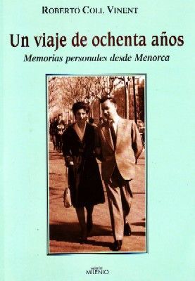 UN VIAJE DE OCHENTA AÑOS. MEMORIAS PERSONALES DESDE MENORCA