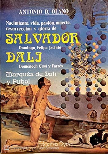 NACIMIENTO, VIDA, PASION , MUERTE, RESURRECION Y GLORIA DE SALVADOR DOMINGO, FELIPE, JACINTO DALI