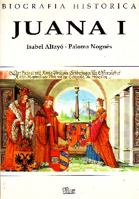 BIOGRAFIA HISTORICA JUANA I