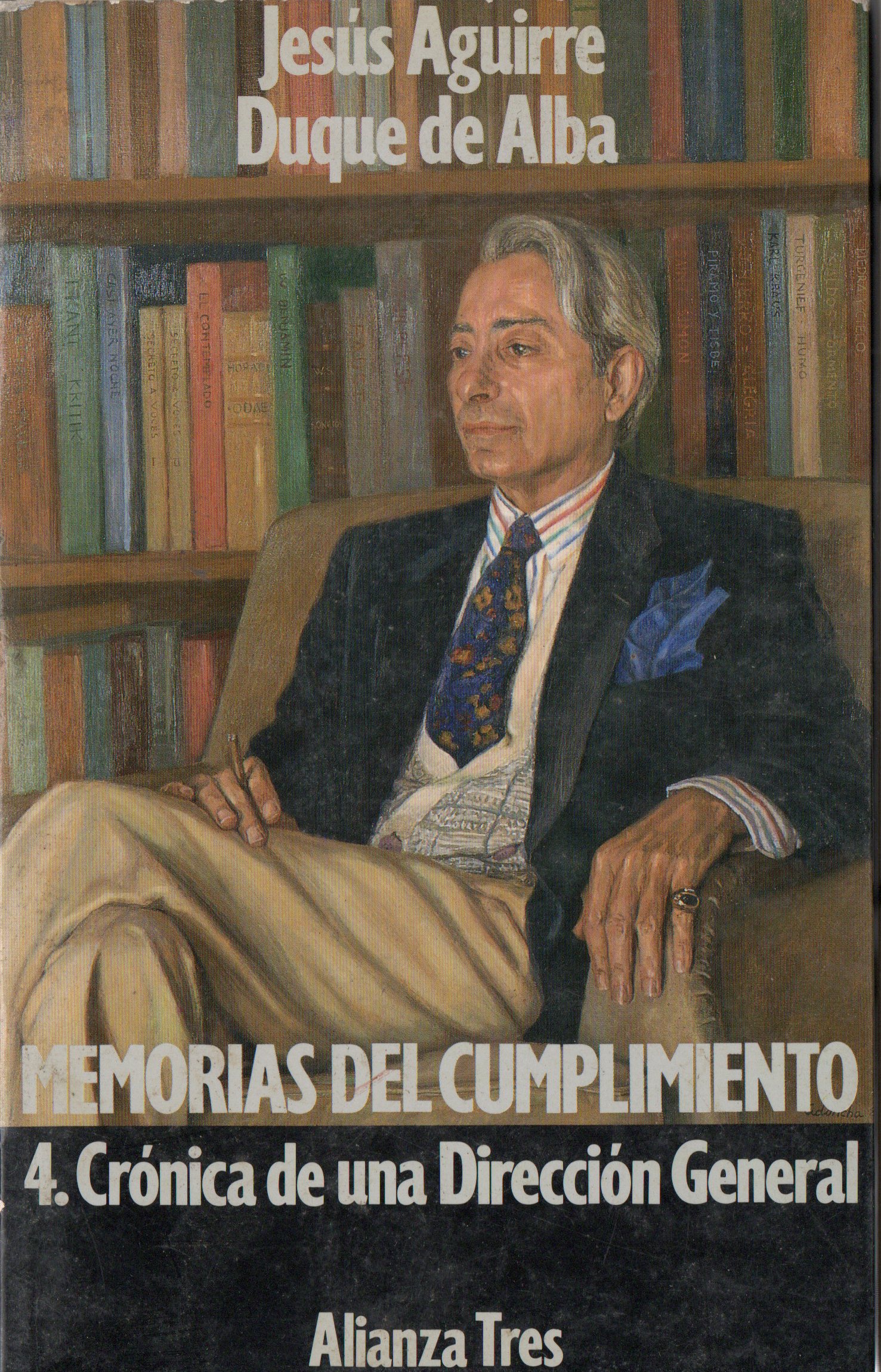 MEMORIAS DEL CUMPLIMIENTO. VOL 4 CRONICA DE UNA DIRECCION GENERAL