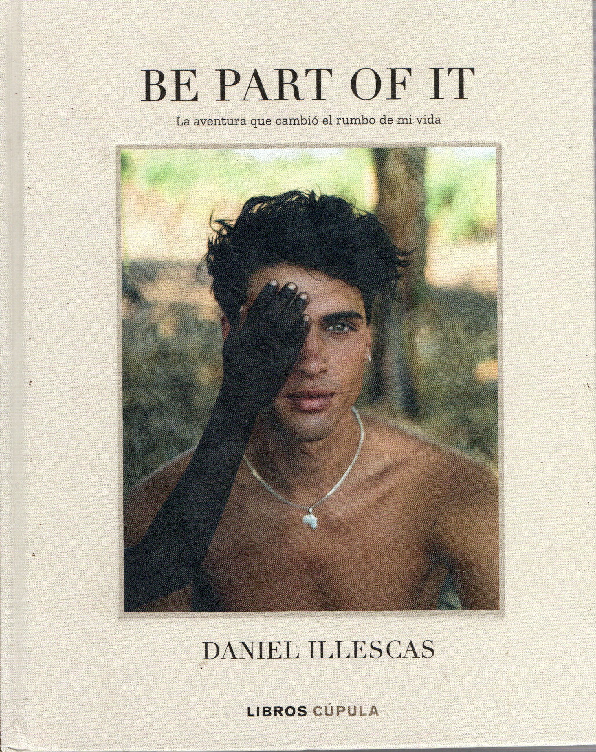 BE PART OF IT LA AVENTURA QUE CAMBIO EL RUMBO DE MI VIDA