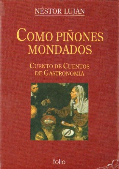 COMO PIÑONES MONDADOS. CUENTO DE CUENTOS DE GASTRONOMIA