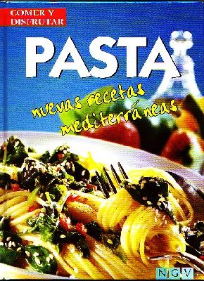 COMER Y DISFRUTAR. PASTAS. NUEVAS RECETAS MEDITERRÁNEAS.