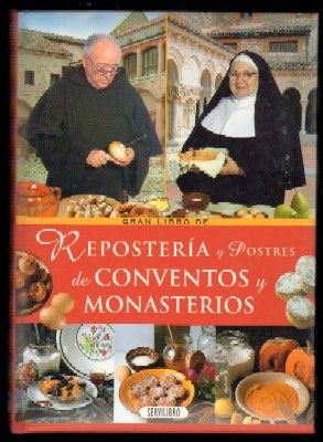 GRAN LIBRO DE REPOSTERÍA Y POSTRES DE CONVENTOS Y MONASTERIOS