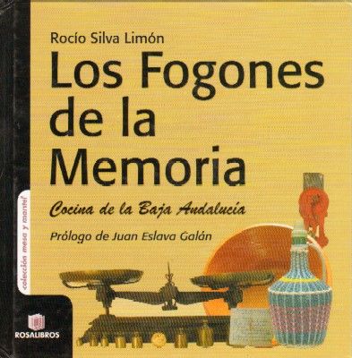 LOS FOGONES DE LA MEMORIA. COCINA DE LA BAJA ANDALUCIA