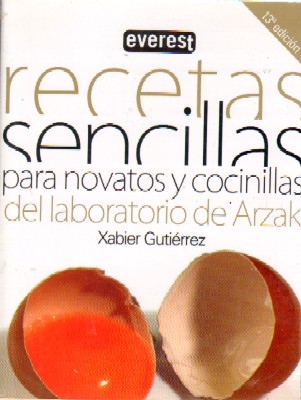 RECETAS SENCILLAS PARA NOVATOS Y COCINILAS DEL LABORATORIO DE ARZAK