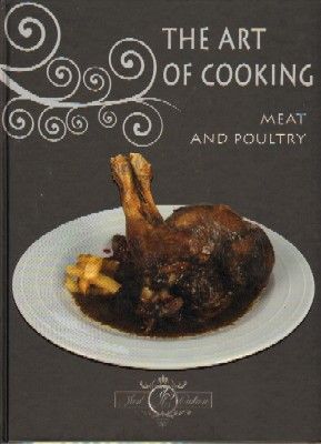 THE ART OF COOKING MEAT AND POULTRY
