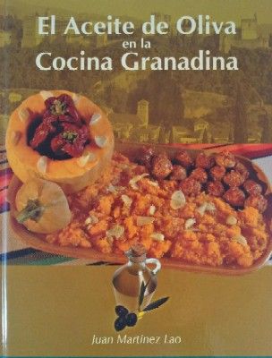 EL ACEITE DE OLIVA EN LA COCINA GRANADINA