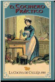 EL COCINERO PRACTICO. LA COCINA DE CALLEJA 1905