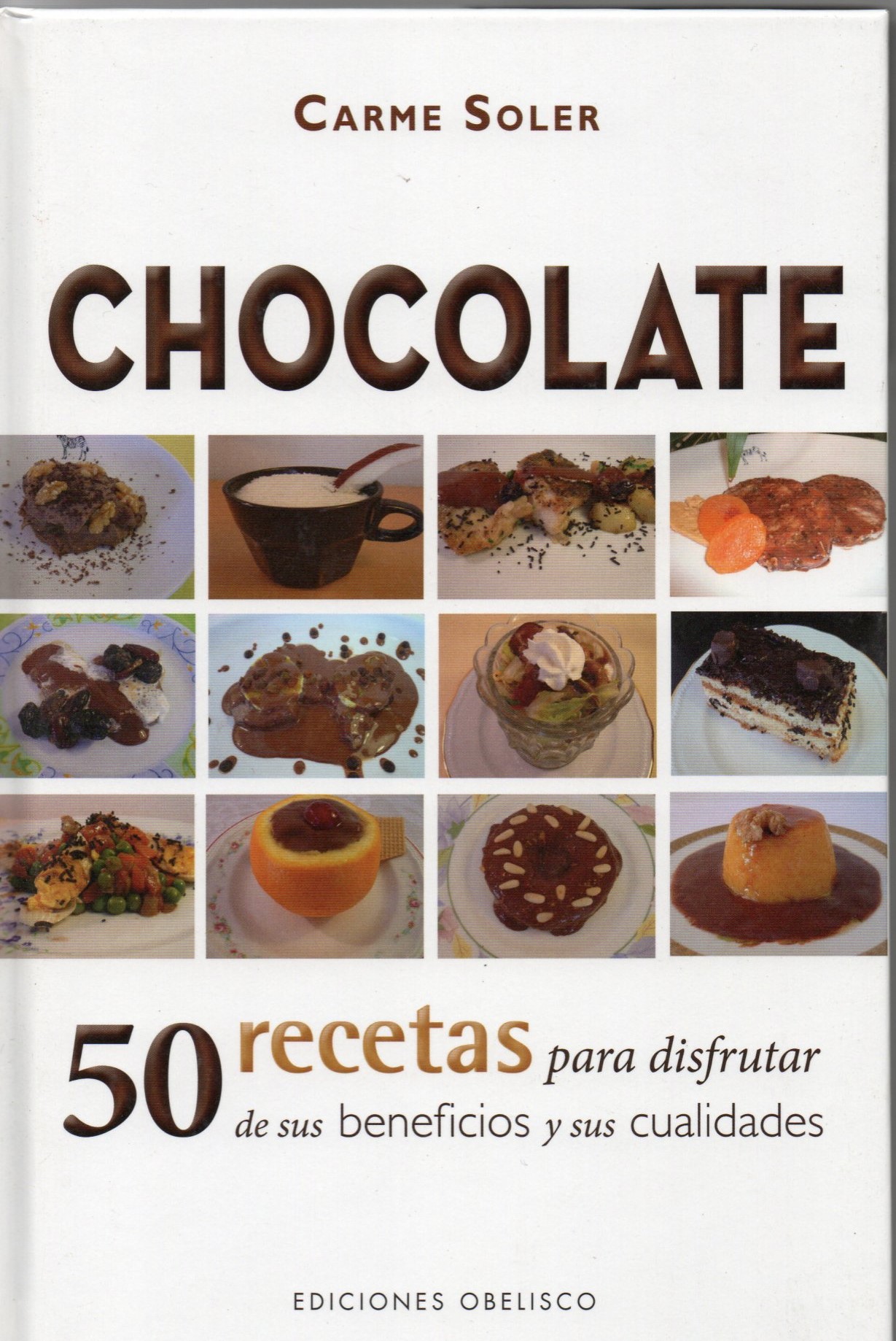 CHOCOLATE 50 RECETAS PARA DISFRUTAR DE SUS BENEFICIOS Y SUS CUALIDADES