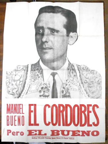CARTEL TAURINO MANUEL BUENO EL CORDOBES, PERO EL BUENO.