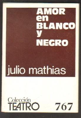 Nº 767. AMOR EN BLANCO Y NEGRO. COLECCIÓN TEATRO.