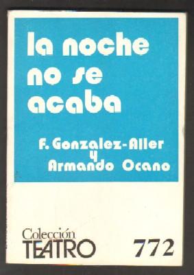 Nº 772. LA NOCHE NO SE ACABA. COLECCIÓN TEATRO.