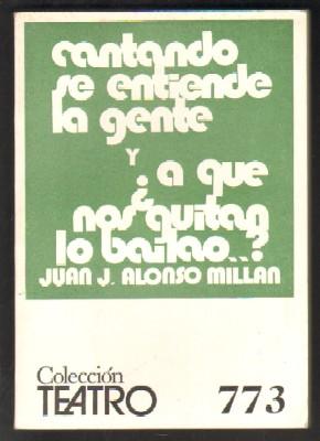 Nº 773. CANTANDO SE ENTIENDE LA GENTE Y ¿A QUE NOS QUITAN LO BAILAO?.