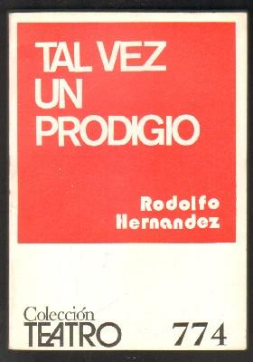 Nº 774. TAL VEZ UN PRODIGIO. COLECCIÓN TEATRO.