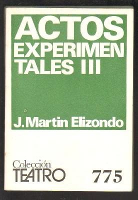 Nº 775. ACTOS EXPERIMENTALES III. COLECCIÓN TEATRO.