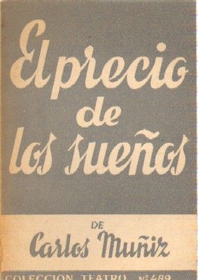 EL PRECIO DE LOS SUEÑOS COLECCIÓN TEATRO Nº 489