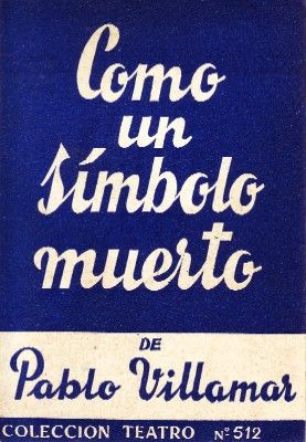 COMO UN SIMBOLO MUERTO COLECCIÓN TEATRO N.º 512
