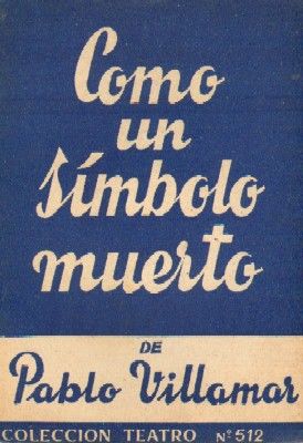 COMO UN SIMBOLO MUERTO COLECCIÓN TEATRO N.º 512