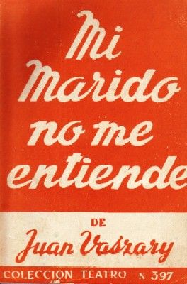 MI MARIDO NO ME ENTIENDE. COLECCIÓN TEATRO Nº 397