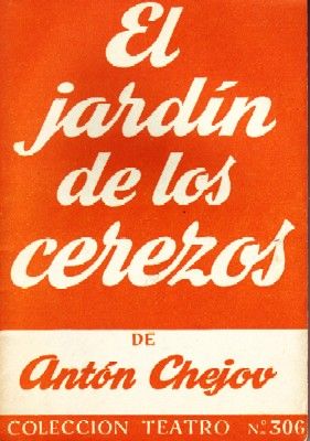EL JARDIN DE LOS CEREZOS COLECCIÓN TEATRO N.º 306