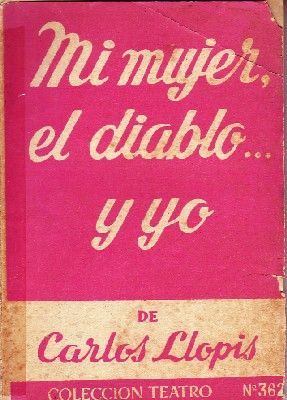 MI MUJER, EL DIABLO… Y YO. COLECCIÓN TEATRO Nº 362
