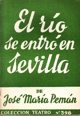 EL RIO SE ENTRO EN SEVILLA. COLECCIÓN TEATRO Nº 398