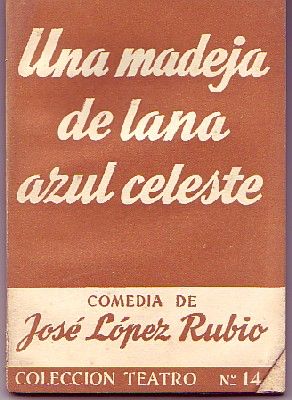 UNA MADEJA DE LANA AZUL CELESTE.   COLECCIÓN TEATRO  Nº 14