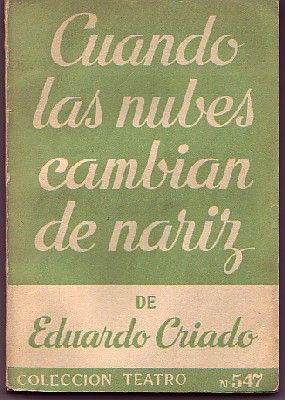 CUANDO LAS NUBRES CAMBIAN DE NARIZ. COLECCIÓN TEATRO Nº547.