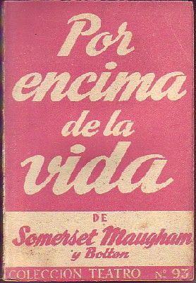 POR ENCIMA DE LA VIDA. COLECCIÓN TEATRO Nº93