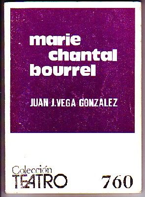 MARIE CHANTAL BURREL. COLECCIÓN TEATRO Nº 760