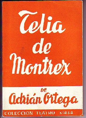 TELIA DE MONTREX. COLECCIÓN TEATRO Nº 434