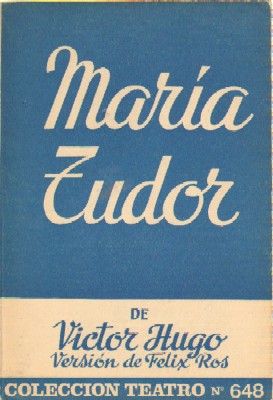 MARIA TUDOR. COLECCIÓN TEATRO N.º 648