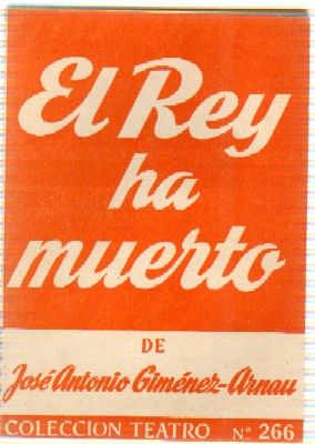 EL REY HA MUERTO. COLECCIÓN TEATRO N.º 266