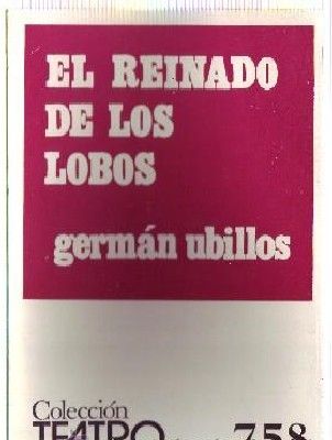 EL REINADO DE LOS LOBOS. COLECCIÓN TEATRO N.º  761