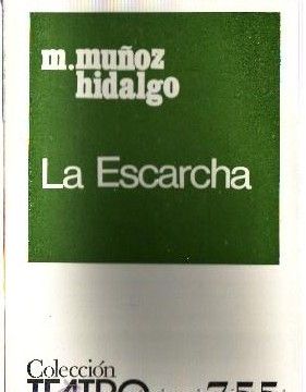 LA ESCARCHA. COLECCIÓN TEATRO N.º  755