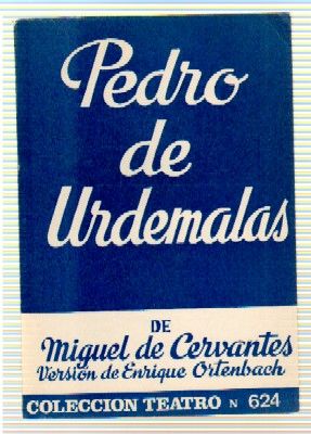 PEDRO DE URDEMALAS. COLECCIÓN TEATRO N.º 624