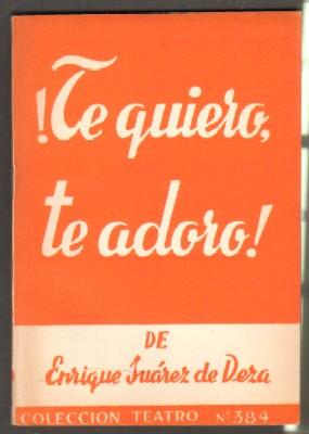 TE QUIERO, TE ADORO.