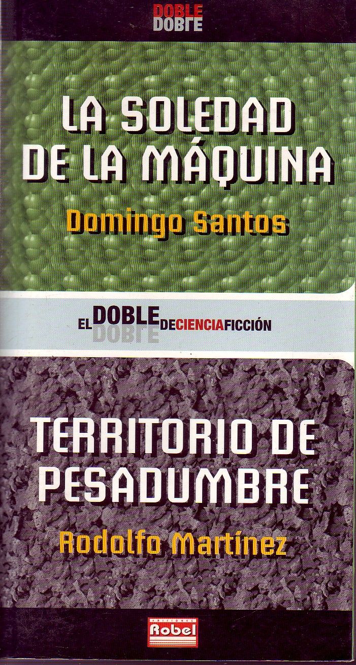 LA SOLEDAD DE LA MAQUINA - TERRITORIO DE PESADUMBRE