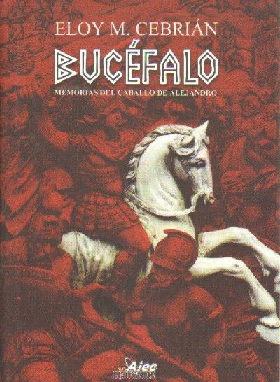 BUCÉFALO. MEMORIAS DEL CABALLO DE ALEJANDRO.