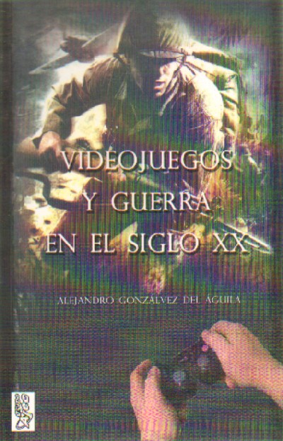 VIDEOJUEGOS Y GUERRA EN EL SIGLO XX.