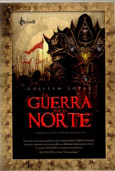 LA GUERRA POR EL NORTE. 1ª PARTE DE LA SAGA LEYENDA DE UNA ERA.