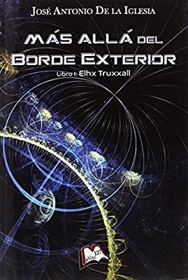MAS ALLA DEL BORDE EXTERIOR LIBRO I : ELHX TRUXXALL