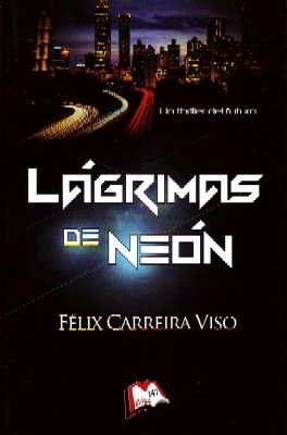 LÁGRIMAS DE NEÓN (UN THRILER DEL FUTURO)