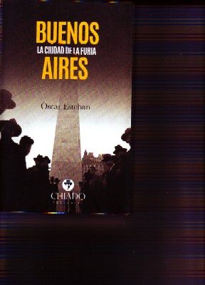 BUENOS AIRES LA CIUDAD DE LAS FURIAS