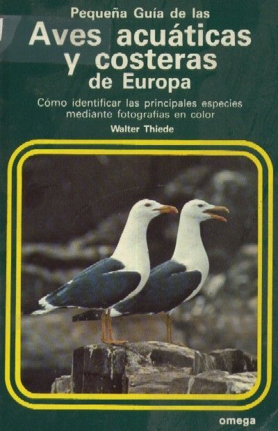 PEQUEÑA GUIA DE LAS AVES ACUATICAS Y COSTERAS DE EUROPA.