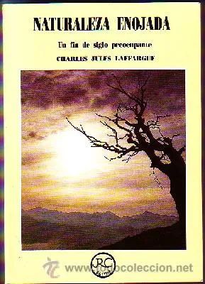 NATURALEZA ENOJADA. UN FIN DE SIGLO PREOCUPANTE.