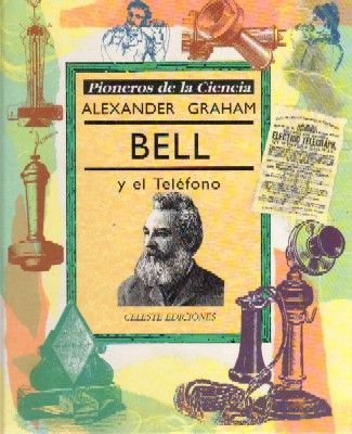 ALEXANDER GRAHAN. BELL Y EL TELEFONO