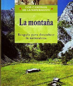 LA MONTAÑA. LOS CAMINOS DE LA NATURALEZA.